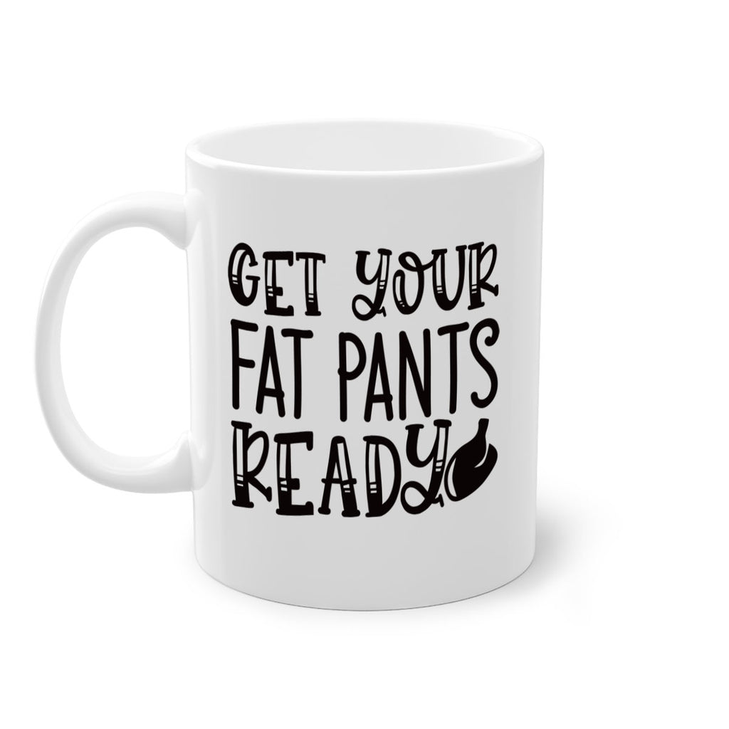 get your fat pants ready 36#- kitchen-Mug / Coffee Cup