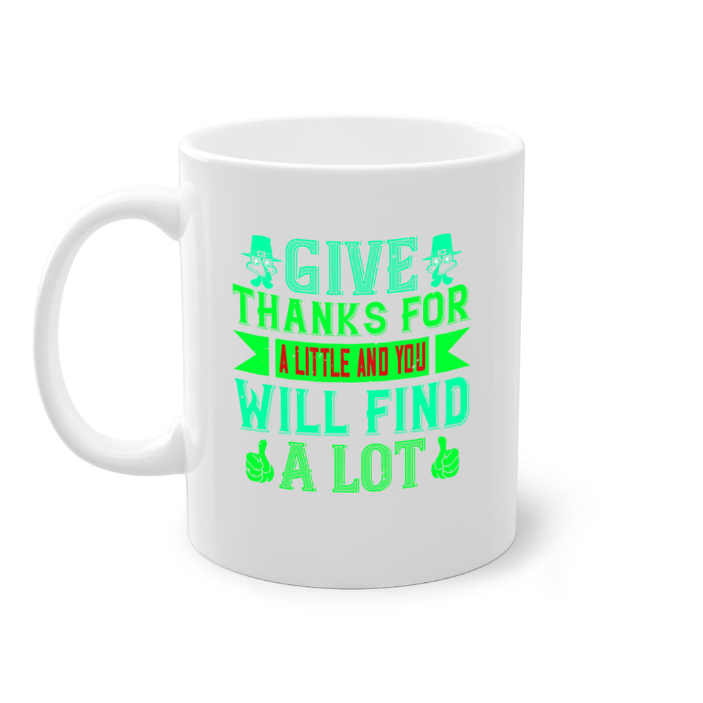 give thanks for a little and you will find a lot 43#- thanksgiving-Mug / Coffee Cup