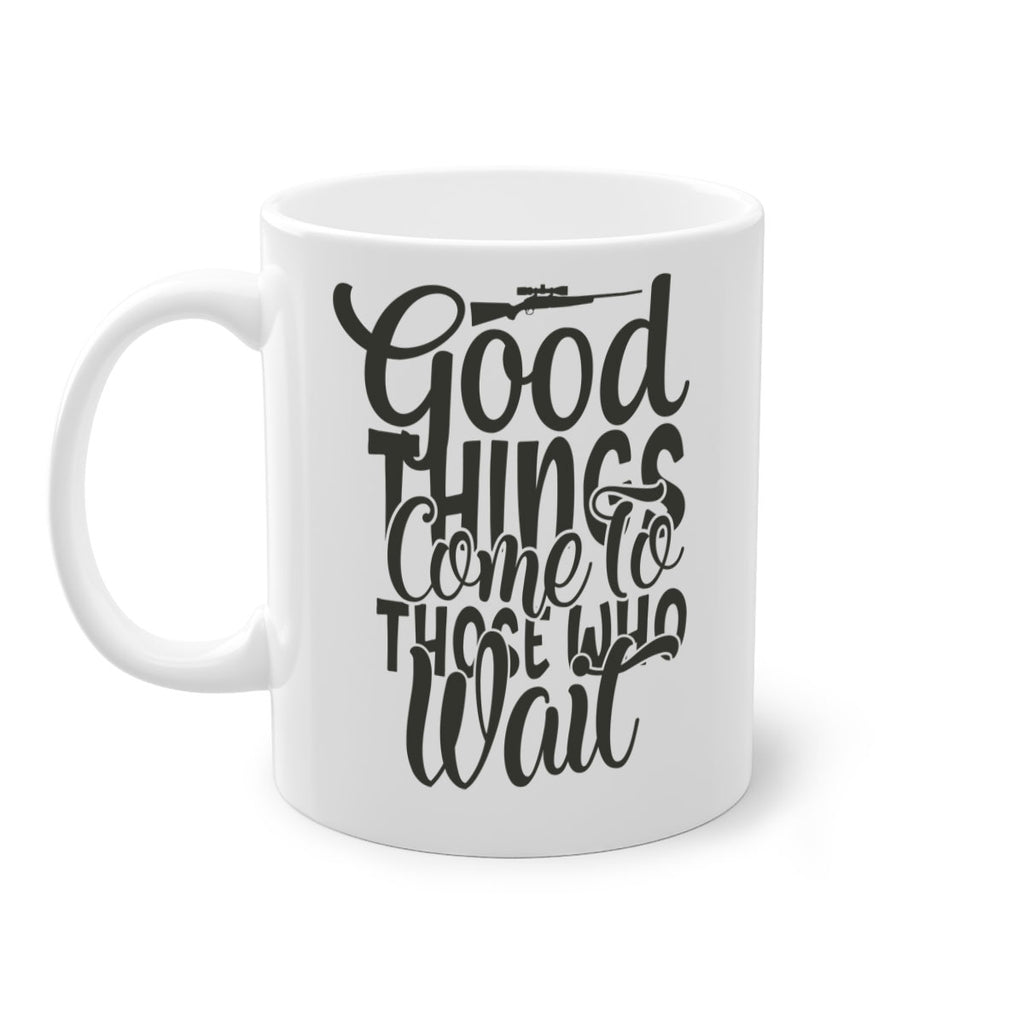 good things come to those who wait 12#- hunting-Mug / Coffee Cup