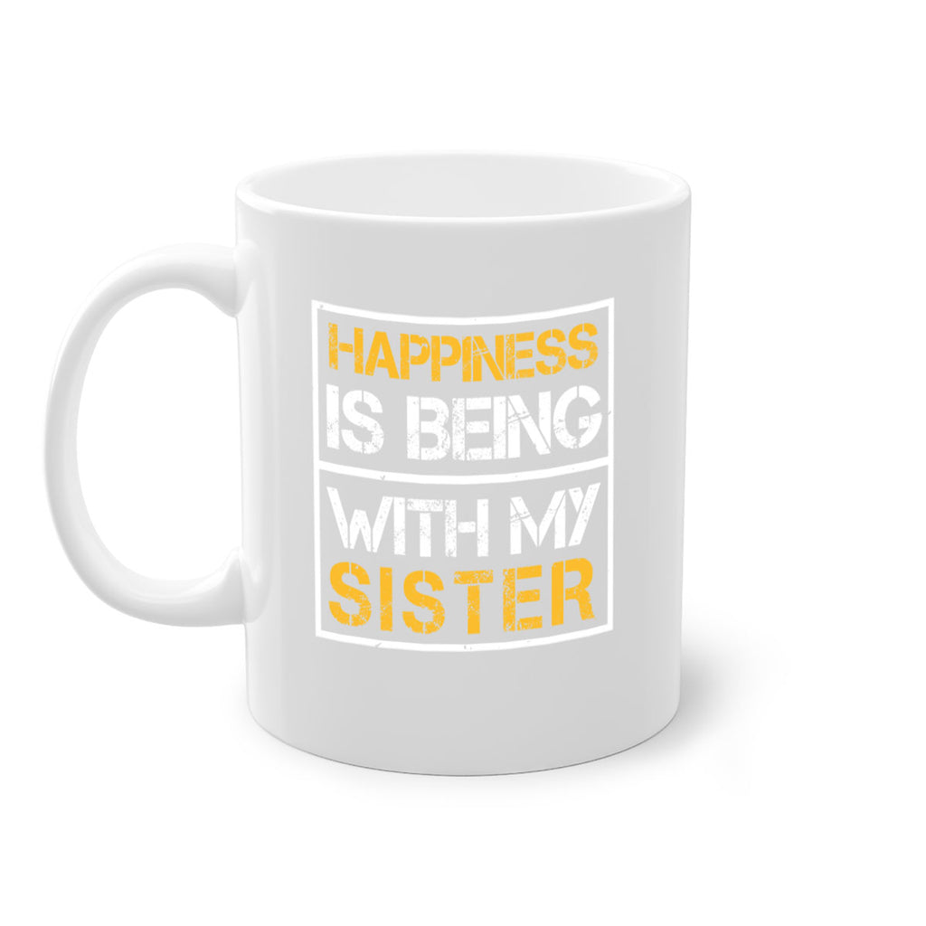 happiness is being with my sister 27#- sister-Mug / Coffee Cup