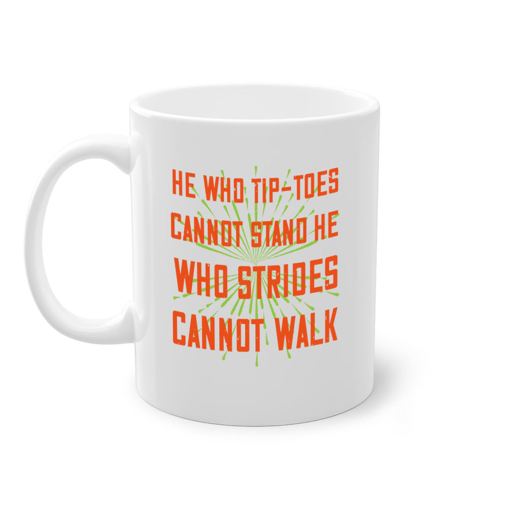 he who tiptoes cannot stand he who strides cannot walk 83#- walking-Mug / Coffee Cup