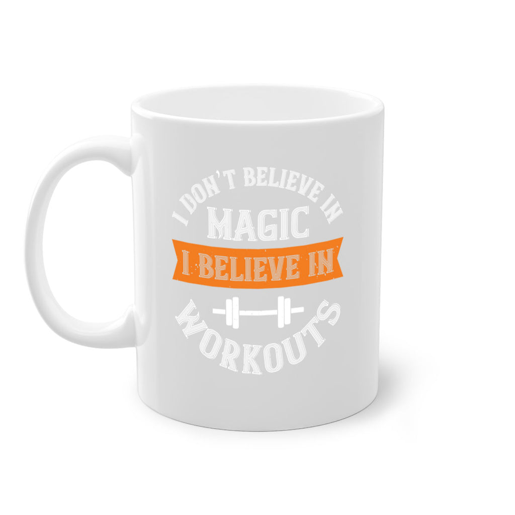 i dont belive in magic i believe in workouts 90#- gym-Mug / Coffee Cup