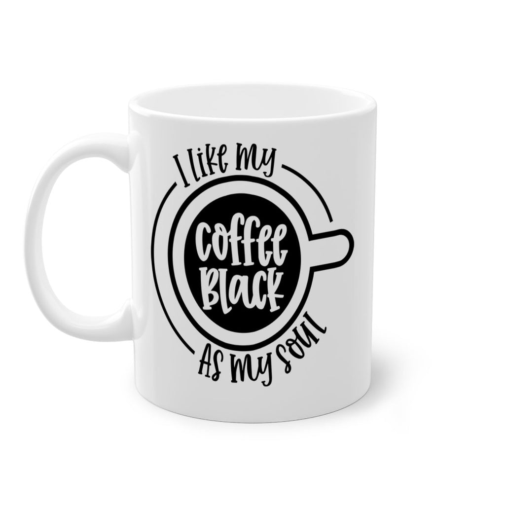 i like my coffee black as my soul 104#- coffee-Mug / Coffee Cup