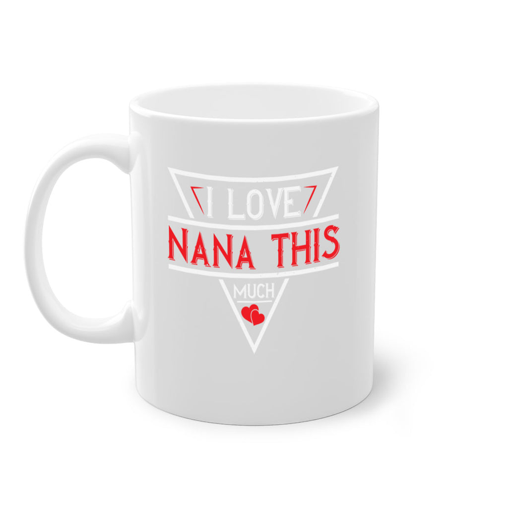 i love NANA THIS MUCH 25#- grandma-Mug / Coffee Cup