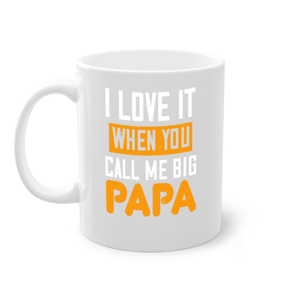 i love it when you call me big 39#- grandpa-Mug / Coffee Cup