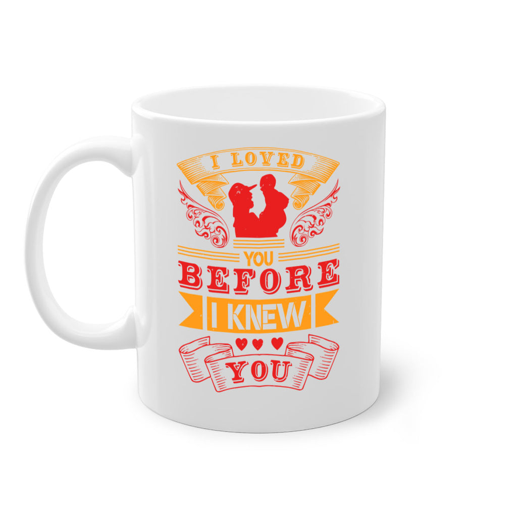 i loved you before i knew you 60#- mothers day-Mug / Coffee Cup