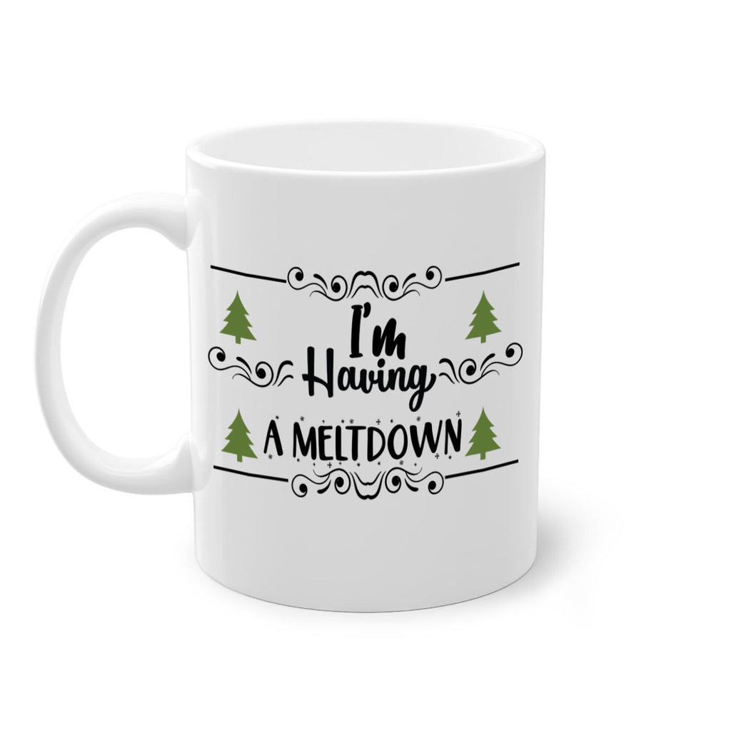 i m having a meltdown style 340#- christmas-Mug / Coffee Cup