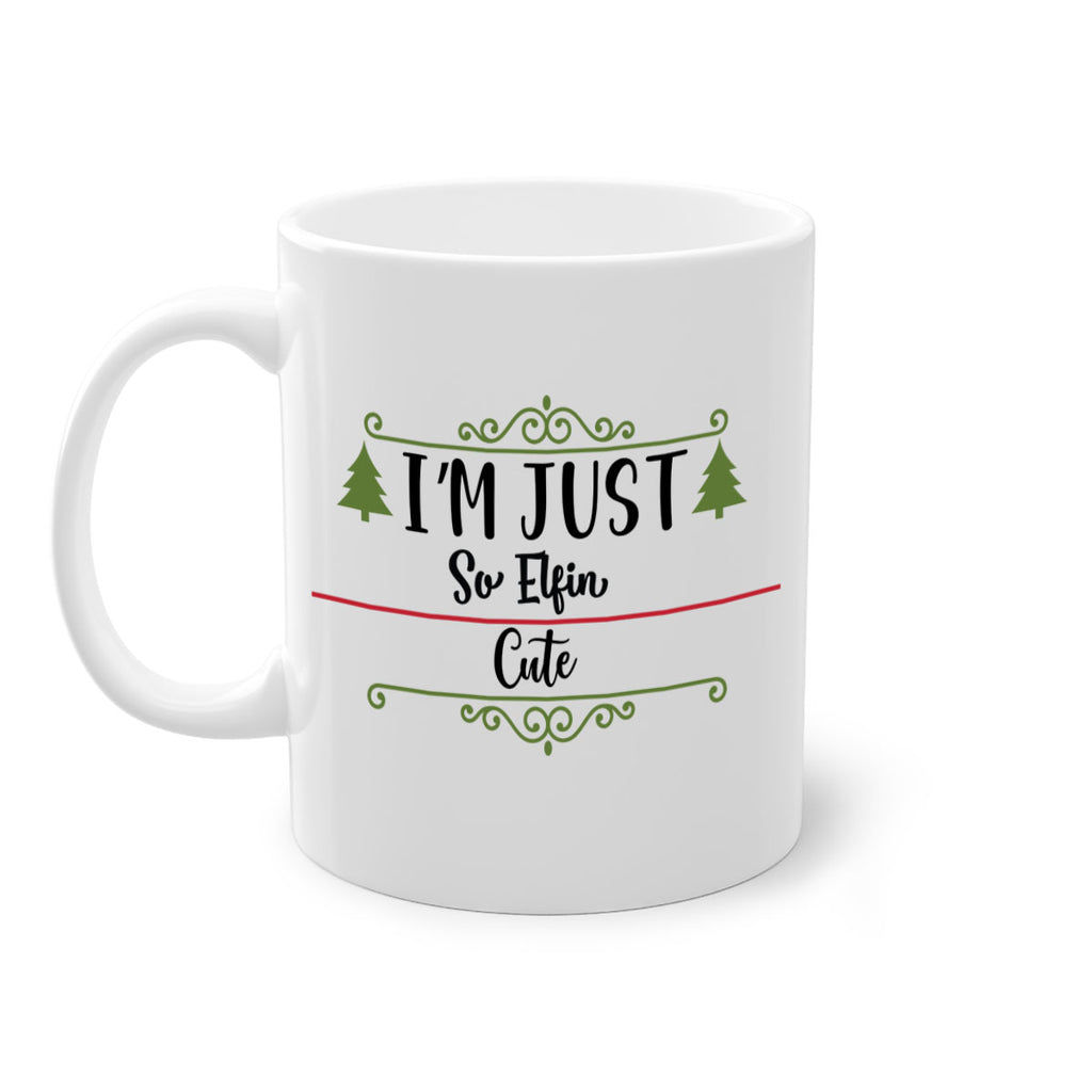 i m just so elfin cute style 341#- christmas-Mug / Coffee Cup