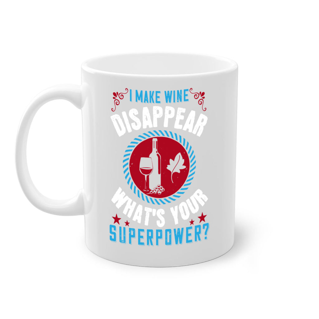 i make wine disappear what’s your superpower 195#- wine-Mug / Coffee Cup