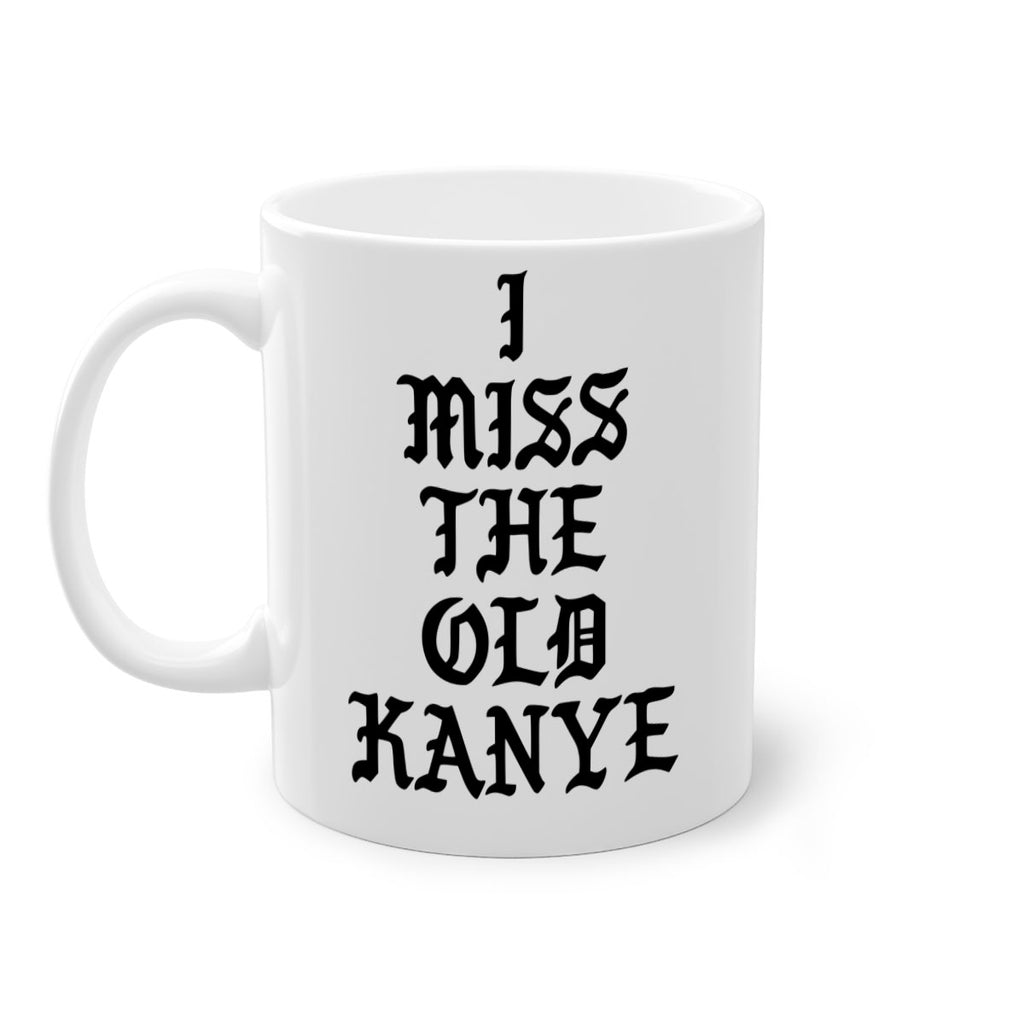 i miss the old kanye pablo 114#- black words - phrases-Mug / Coffee Cup