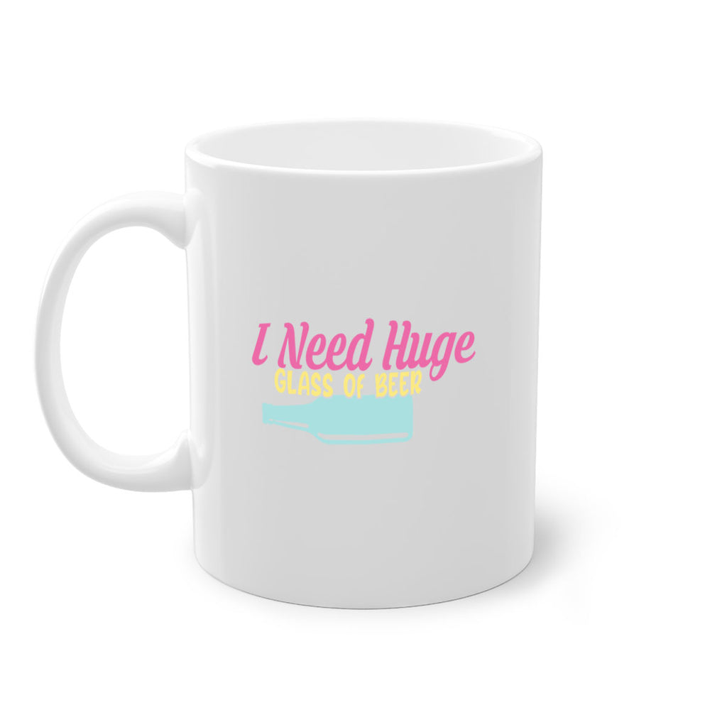 i need huge glass of beer 143#- beer-Mug / Coffee Cup
