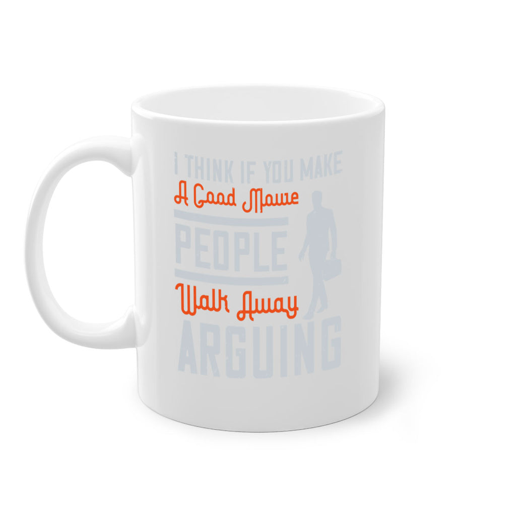 i think if you make a good movie people walk away arguing 61#- walking-Mug / Coffee Cup
