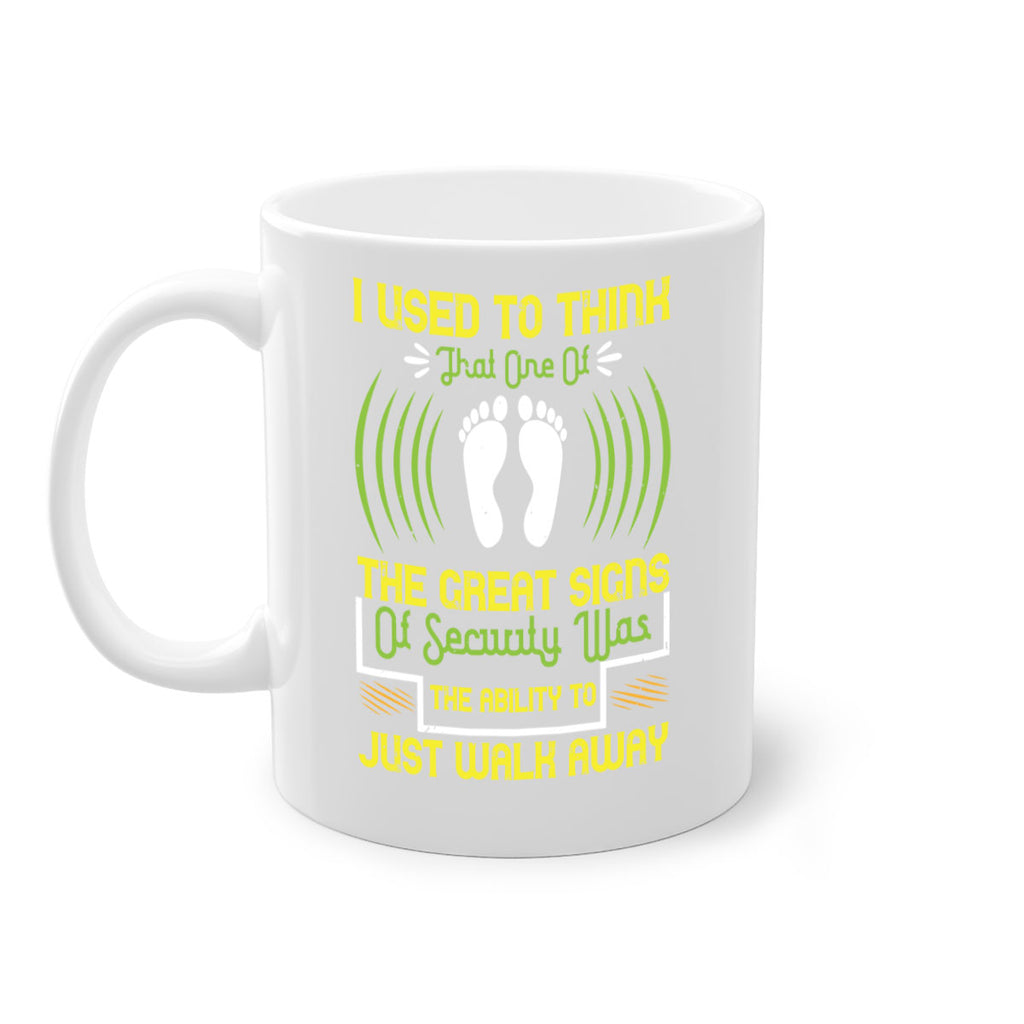 i used to think that one of the great signs of security was the ability to just walk away 59#- walking-Mug / Coffee Cup