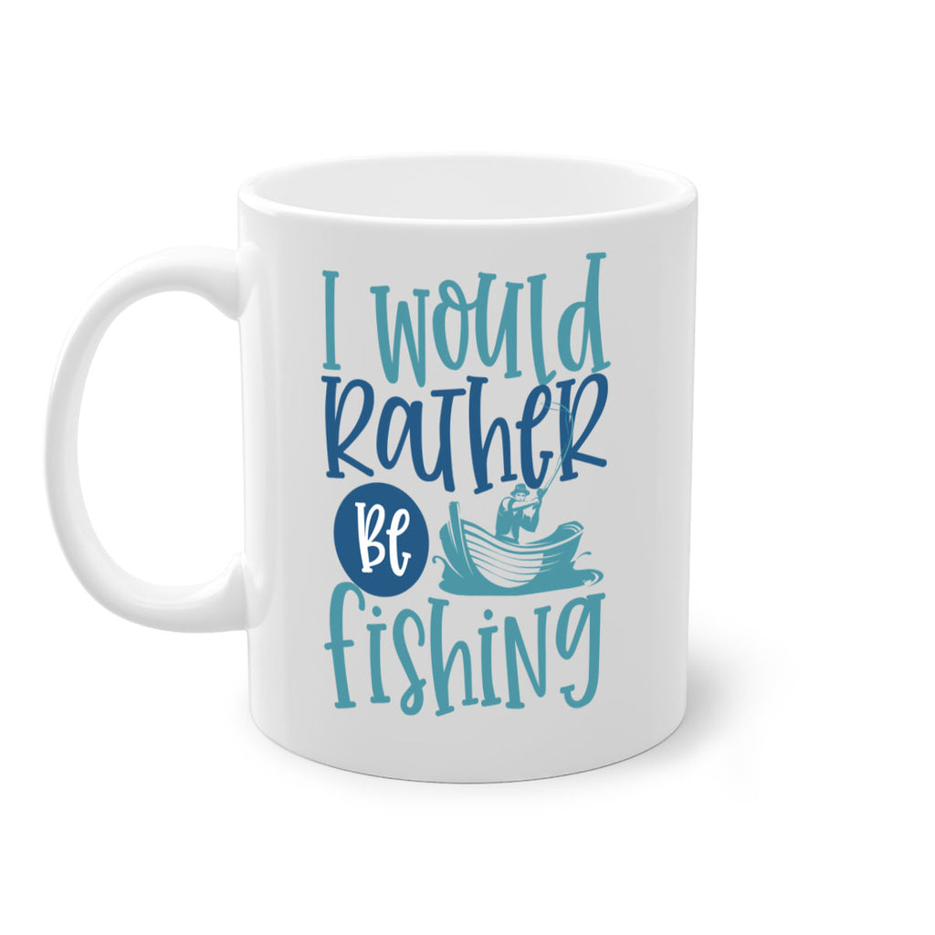 i would rather be fishing 211#- fishing-Mug / Coffee Cup