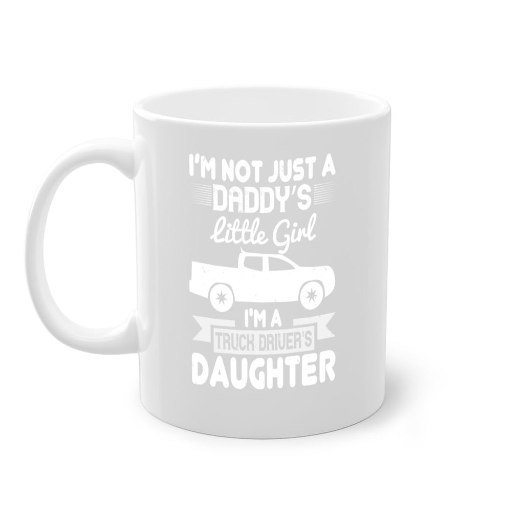i’m not just a daddy’s little girl im a truck drivers daughter Style 36#- truck driver-Mug / Coffee Cup