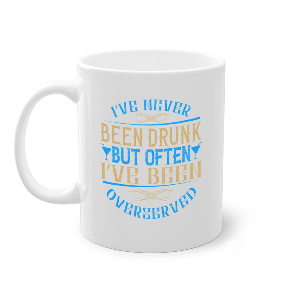 i’ve never been drunk but often i’ve been overserved 35#- drinking-Mug / Coffee Cup