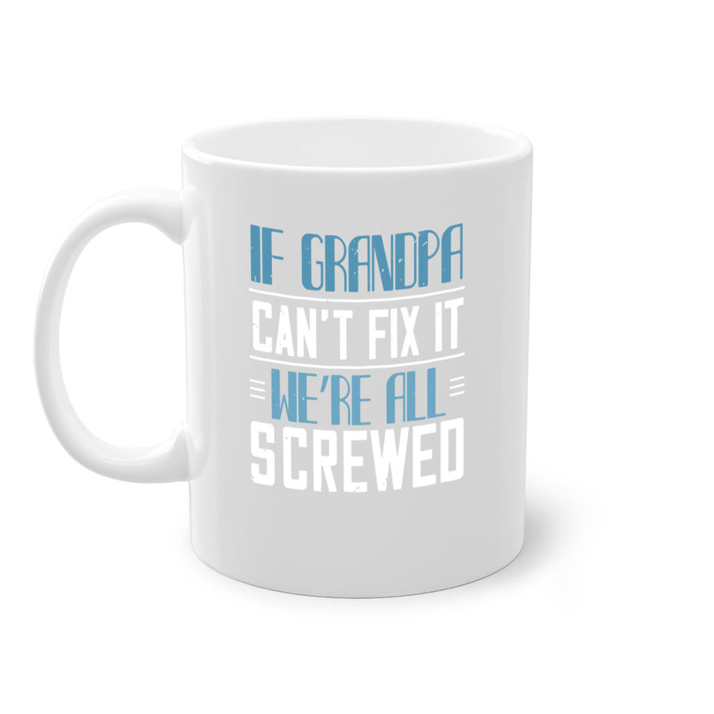 if grandpa cant fix it 33#- grandpa-Mug / Coffee Cup