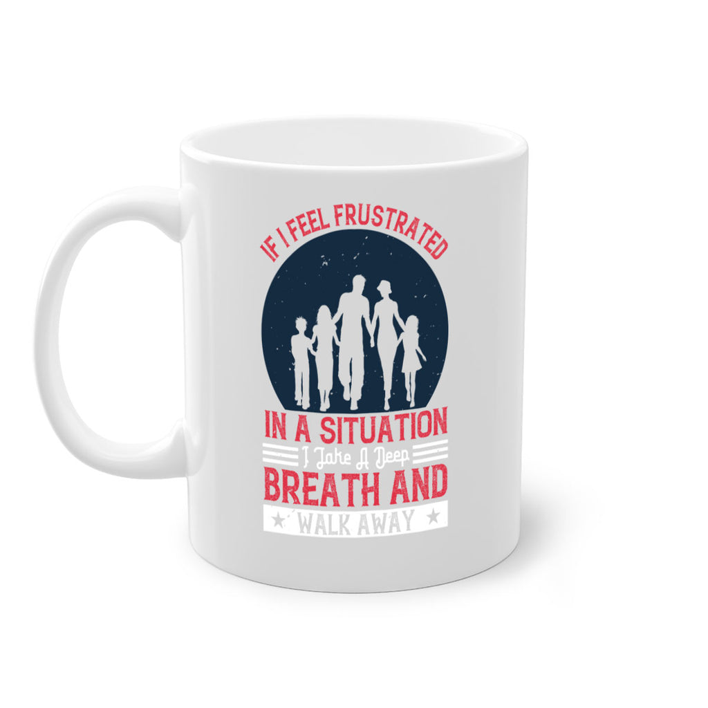if i feel frustrated in a situation i take a deep breath and walk away 47#- walking-Mug / Coffee Cup