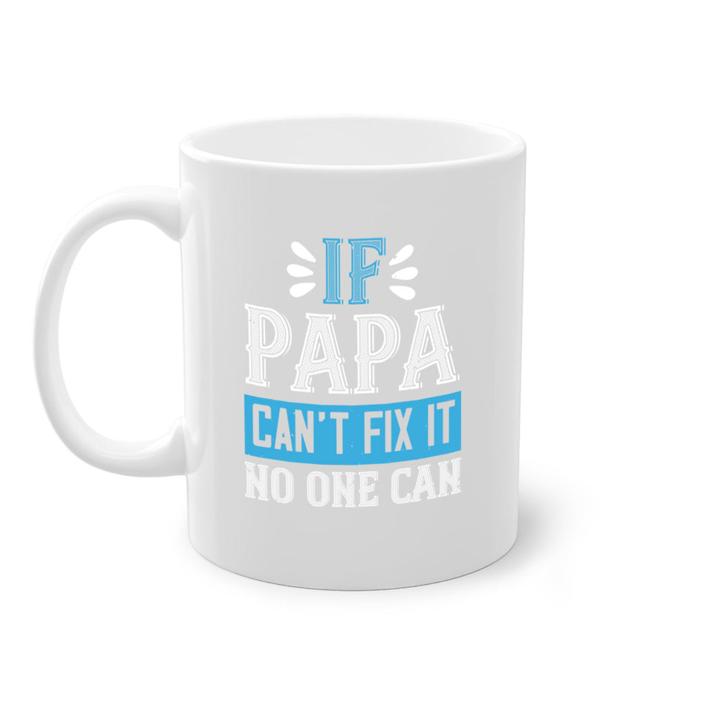 if papa cant fix it no one can 32#- grandpa-Mug / Coffee Cup