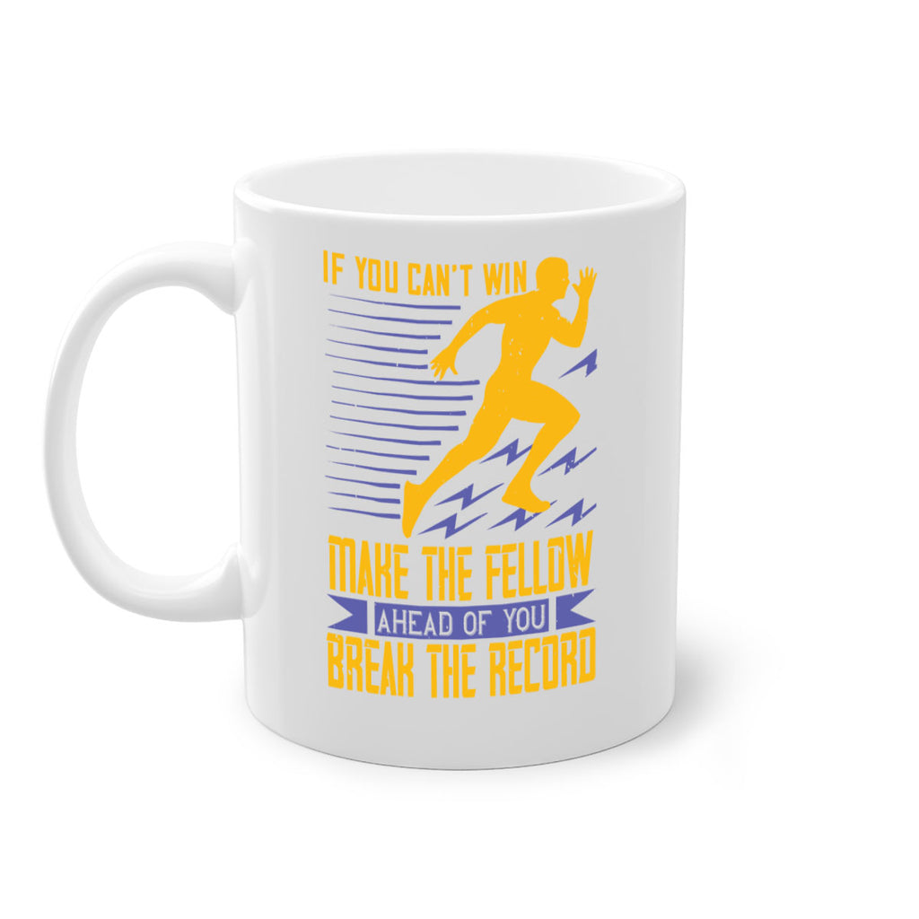 if you can’t win make the fellow ahead of you break the record 36#- running-Mug / Coffee Cup