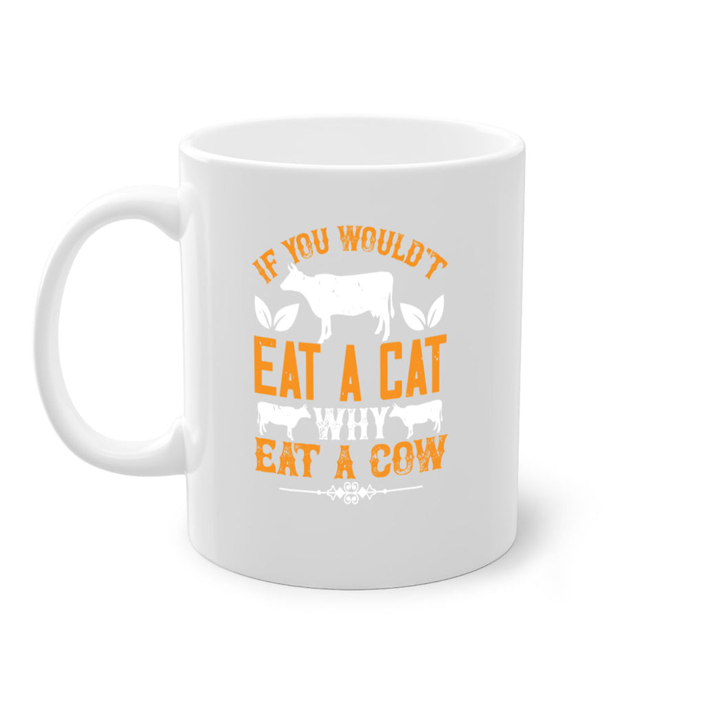 if you wouldt eat a cat why eat a cow 126#- vegan-Mug / Coffee Cup