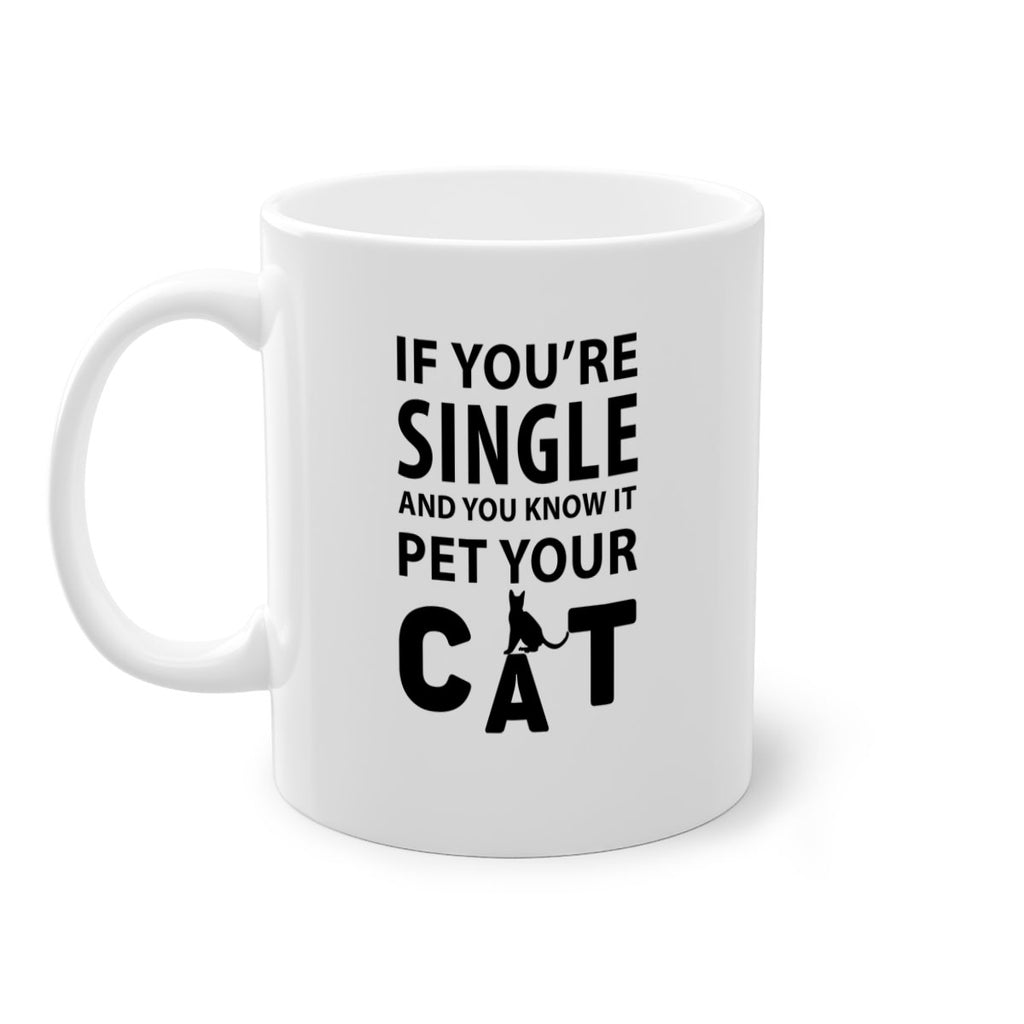 if you’re single Style 60#- cat-Mug / Coffee Cup