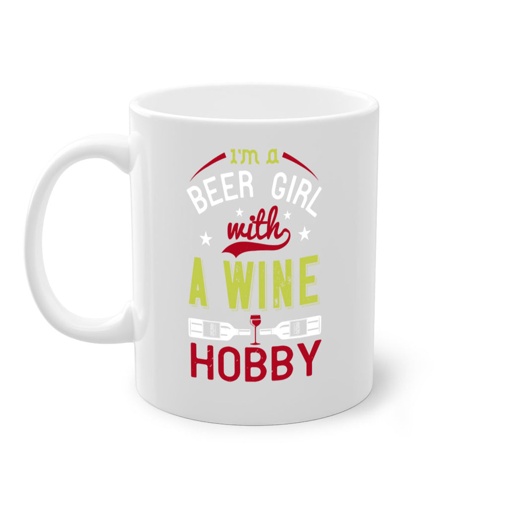im a beer girl with a wine hobby 133#- wine-Mug / Coffee Cup