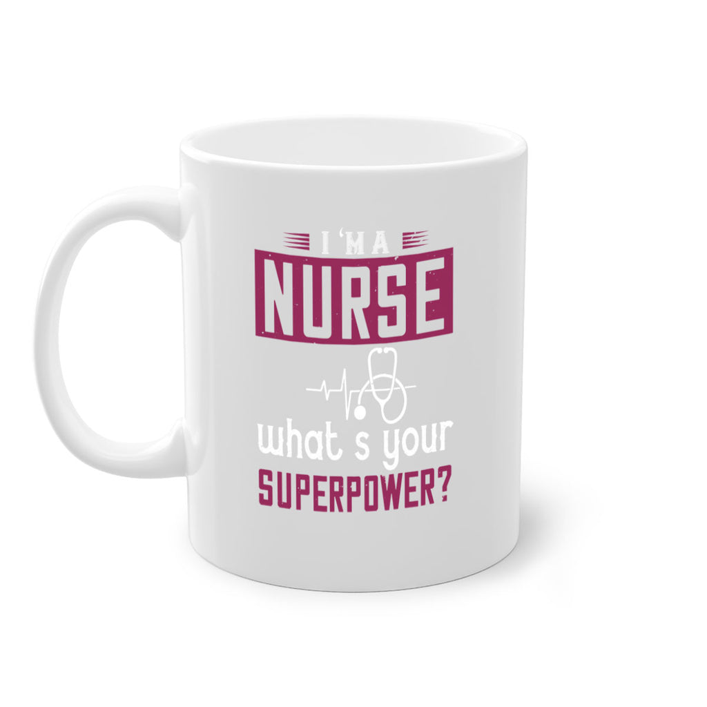 im anurse whats your superpower Style 302#- nurse-Mug / Coffee Cup
