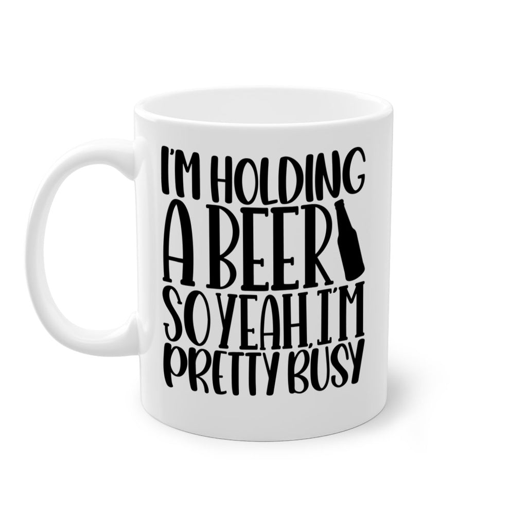 im holding a beer so yeah 32#- beer-Mug / Coffee Cup