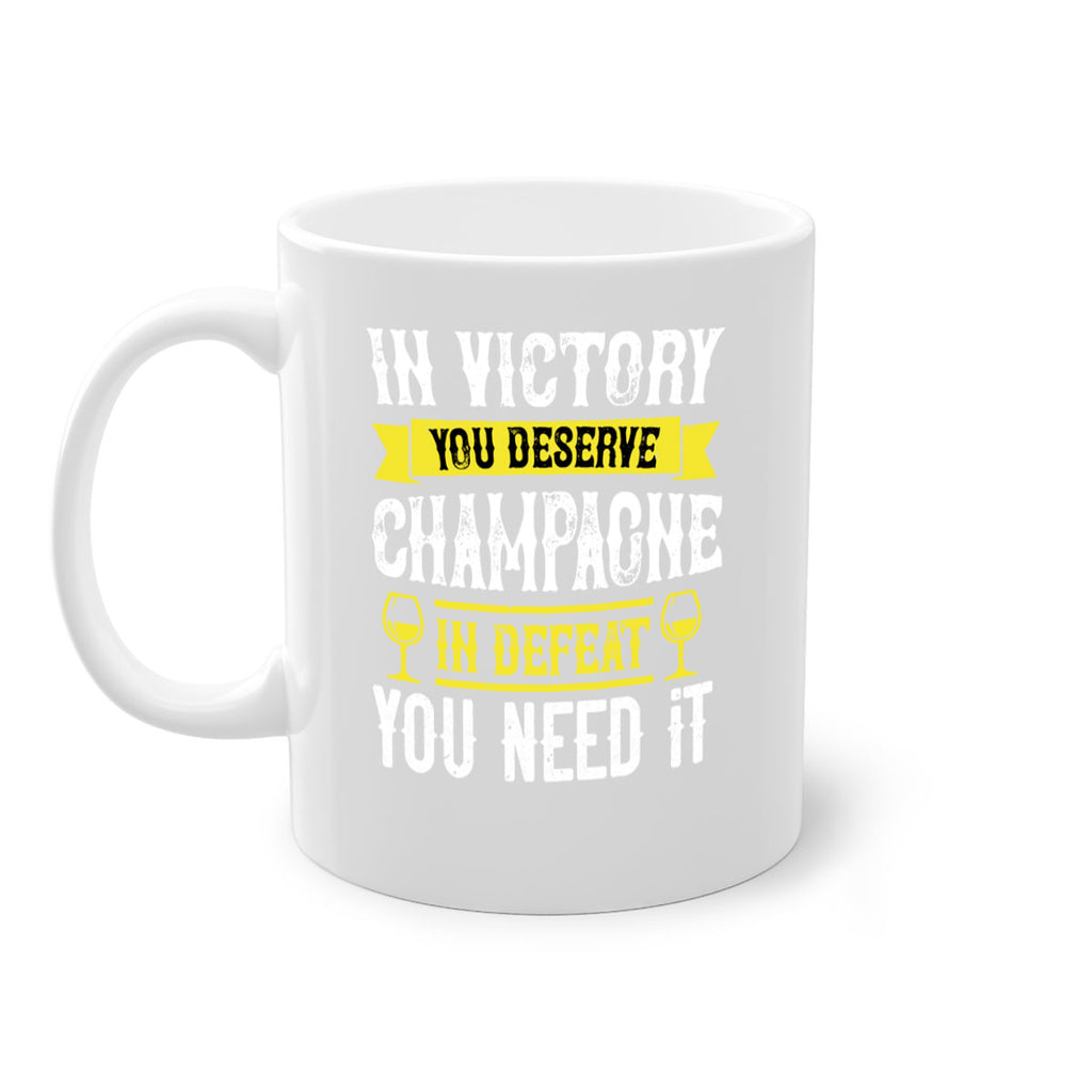 in victory you deserve champagne in defeat you need it 78#- wine-Mug / Coffee Cup