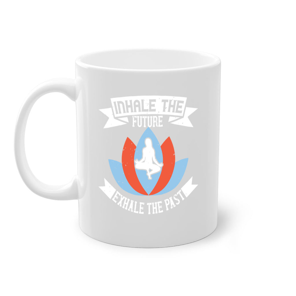 inhale the future exhale the past 84#- yoga-Mug / Coffee Cup