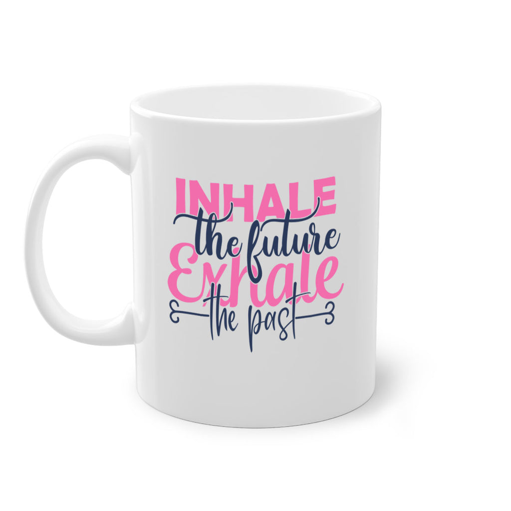 inhale the future exhale the past Style 94#- motivation-Mug / Coffee Cup