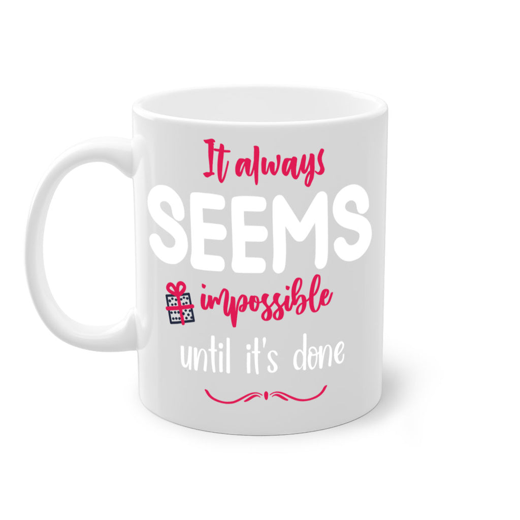 it always seems impossible until it's done style 364#- christmas-Mug / Coffee Cup