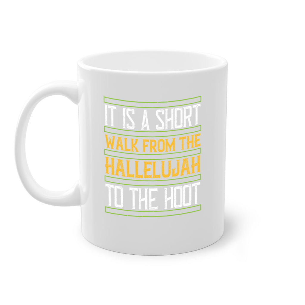 it is a short walk from the hallelujah to the hoot 45#- walking-Mug / Coffee Cup