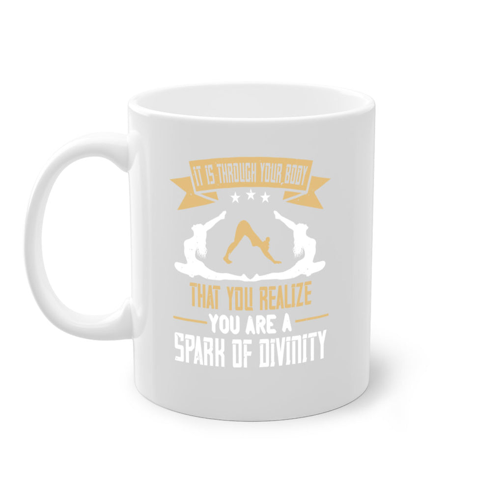 it is through your body that you realize you are a spark of divinity 82#- yoga-Mug / Coffee Cup