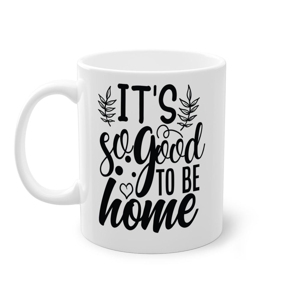 its good to be home 24#- Family-Mug / Coffee Cup