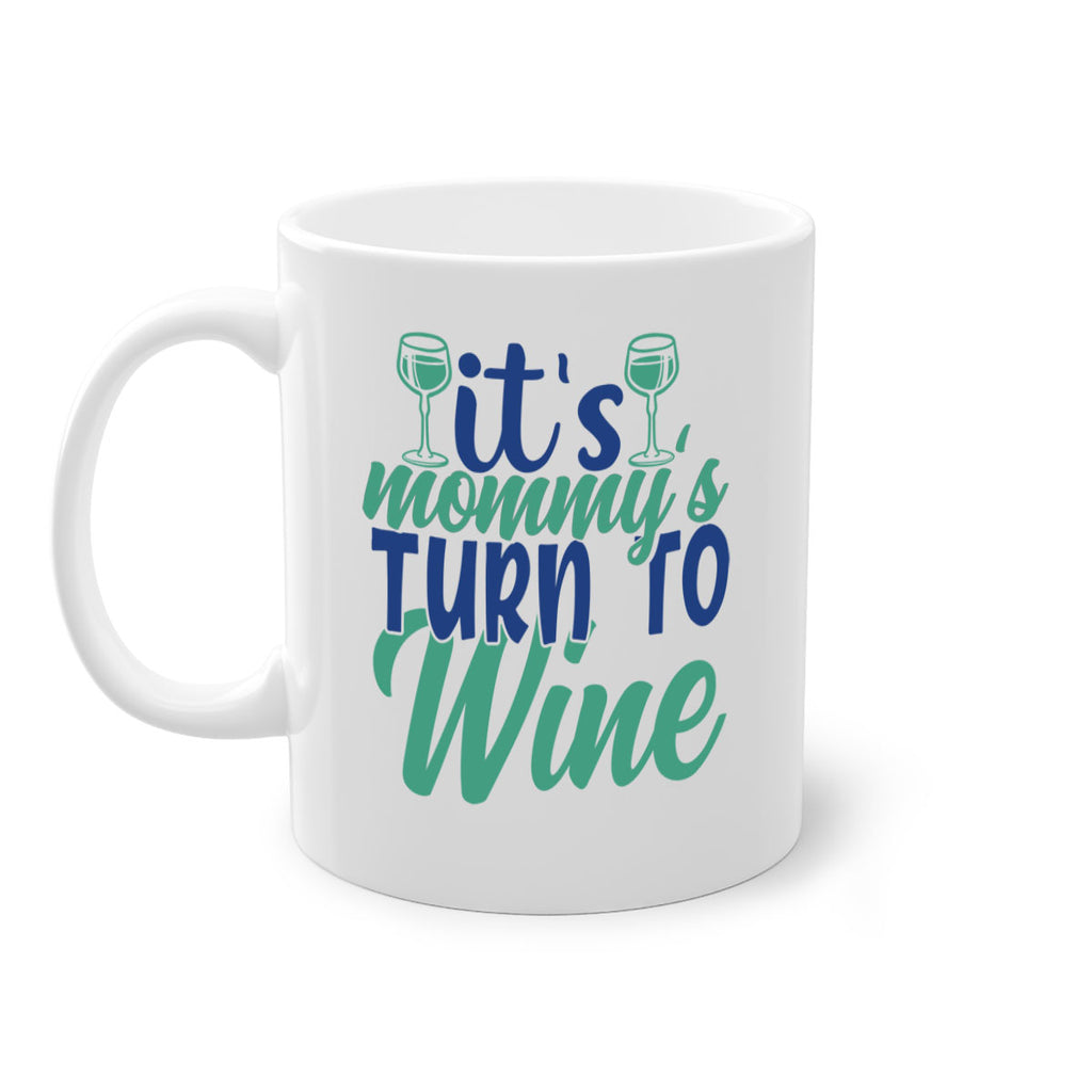 its mommys turn to wine 188#- wine-Mug / Coffee Cup