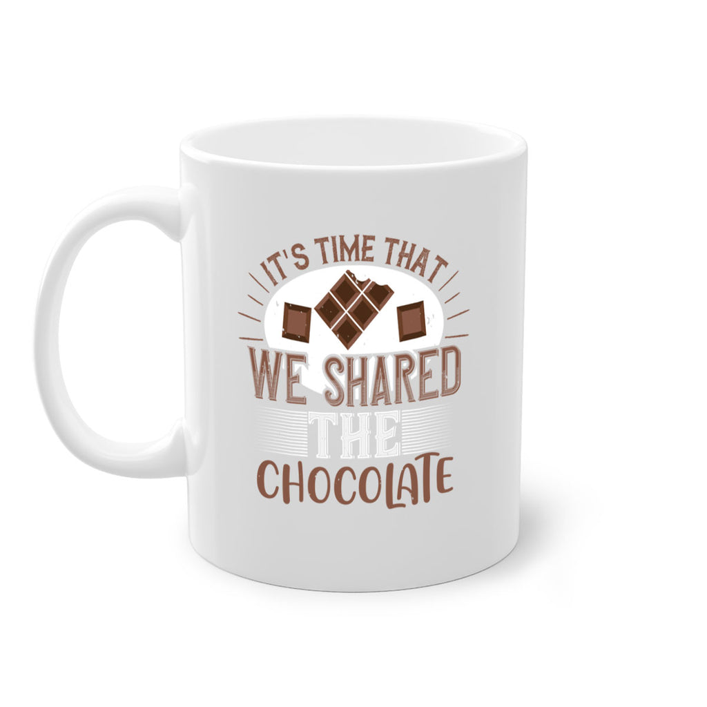 its time that we shared the chocolate 27#- chocolate-Mug / Coffee Cup