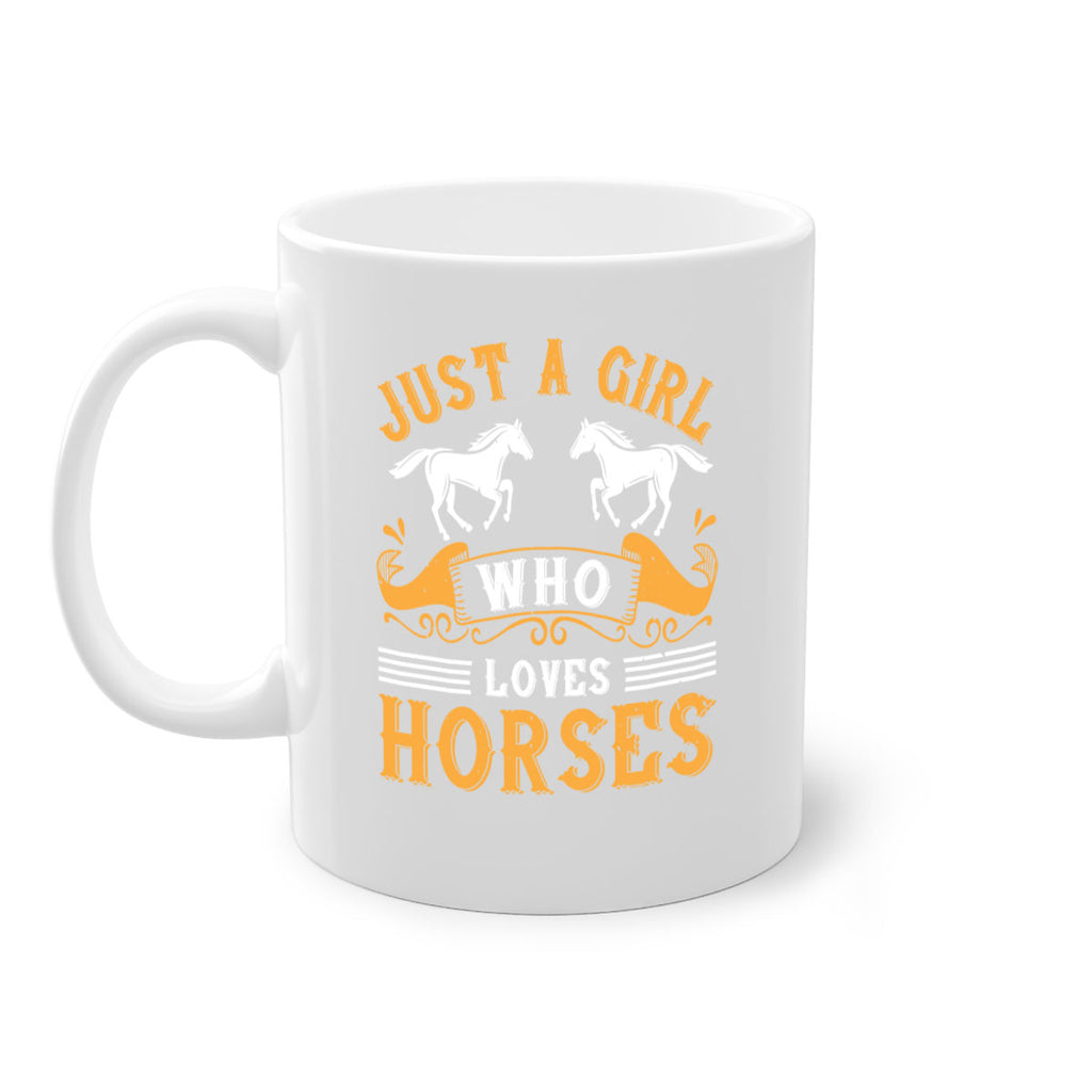 just a girl who loves horses Style 31#- horse-Mug / Coffee Cup