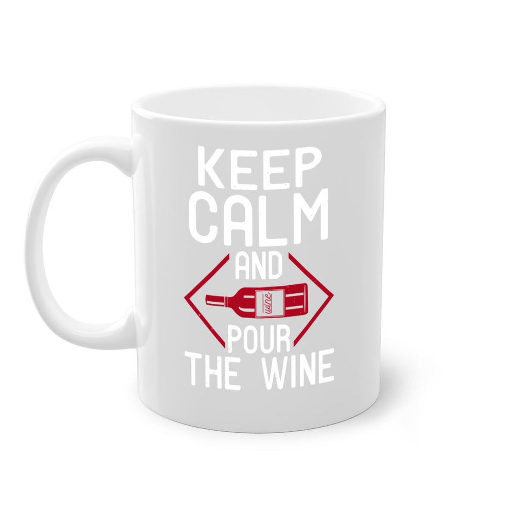 keep calm and pour the wine 130#- wine-Mug / Coffee Cup
