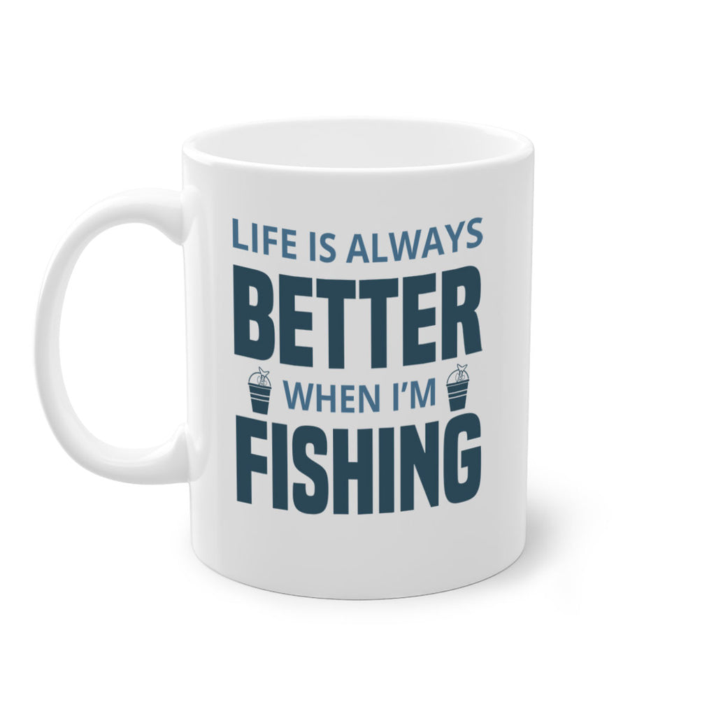 life is always better 64#- fishing-Mug / Coffee Cup