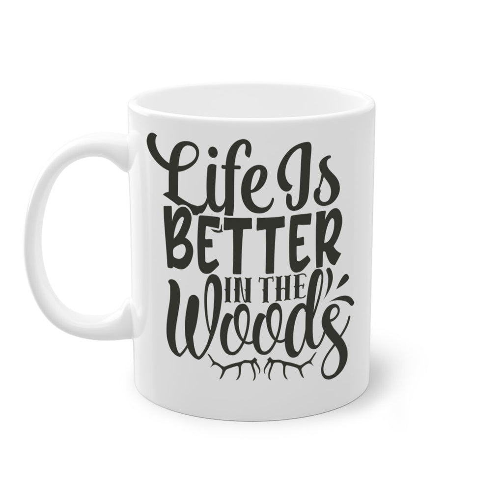 life is better in the woods 5#- hunting-Mug / Coffee Cup