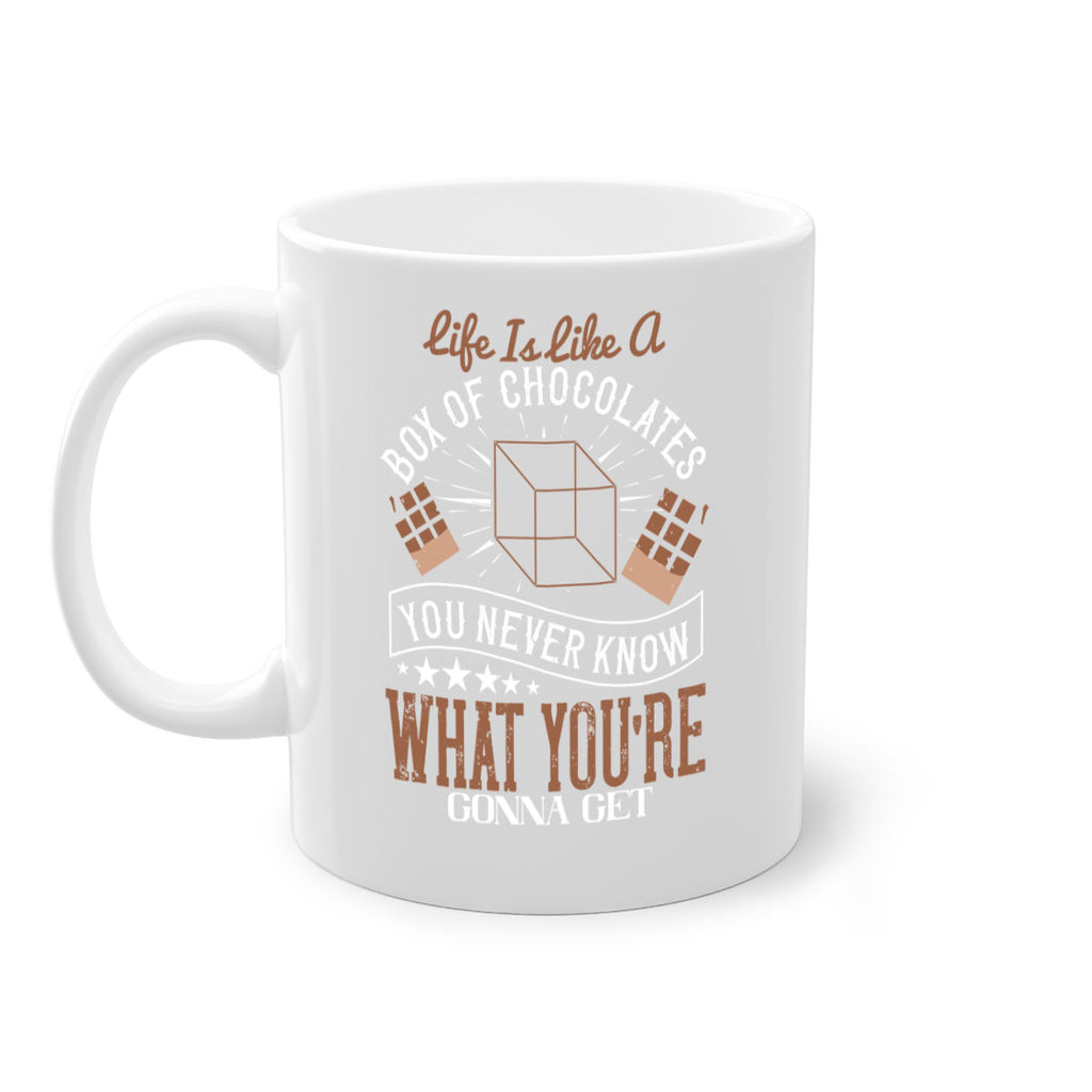 life is like a box of chocolates you never know what youre gonna get 25#- chocolate-Mug / Coffee Cup