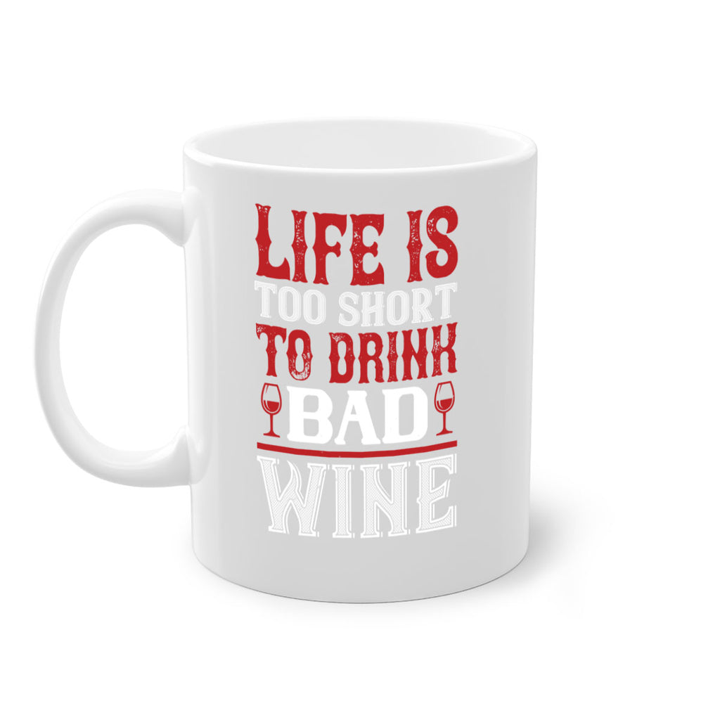 life is too short 71#- wine-Mug / Coffee Cup