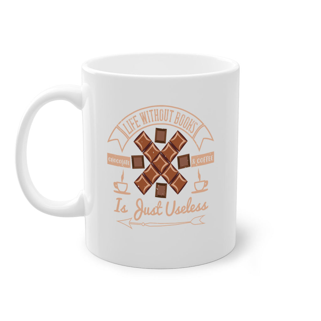 life without books chocolate coffee is just useless 24#- chocolate-Mug / Coffee Cup