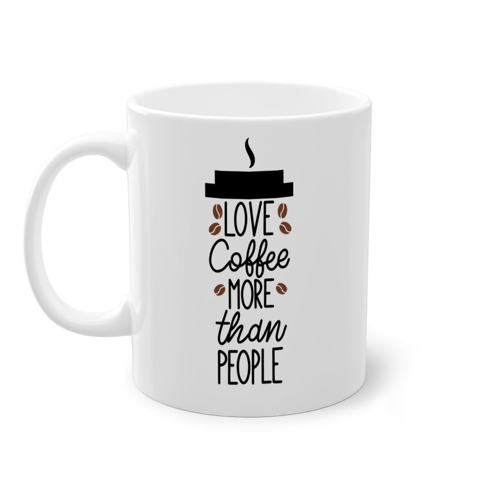 love coffee more than people 71#- coffee-Mug / Coffee Cup