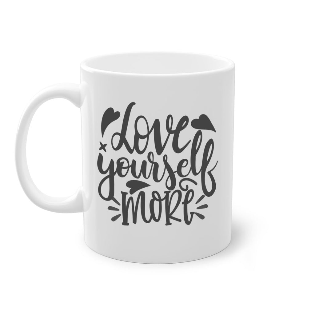 love yourself more Style 89#- motivation-Mug / Coffee Cup