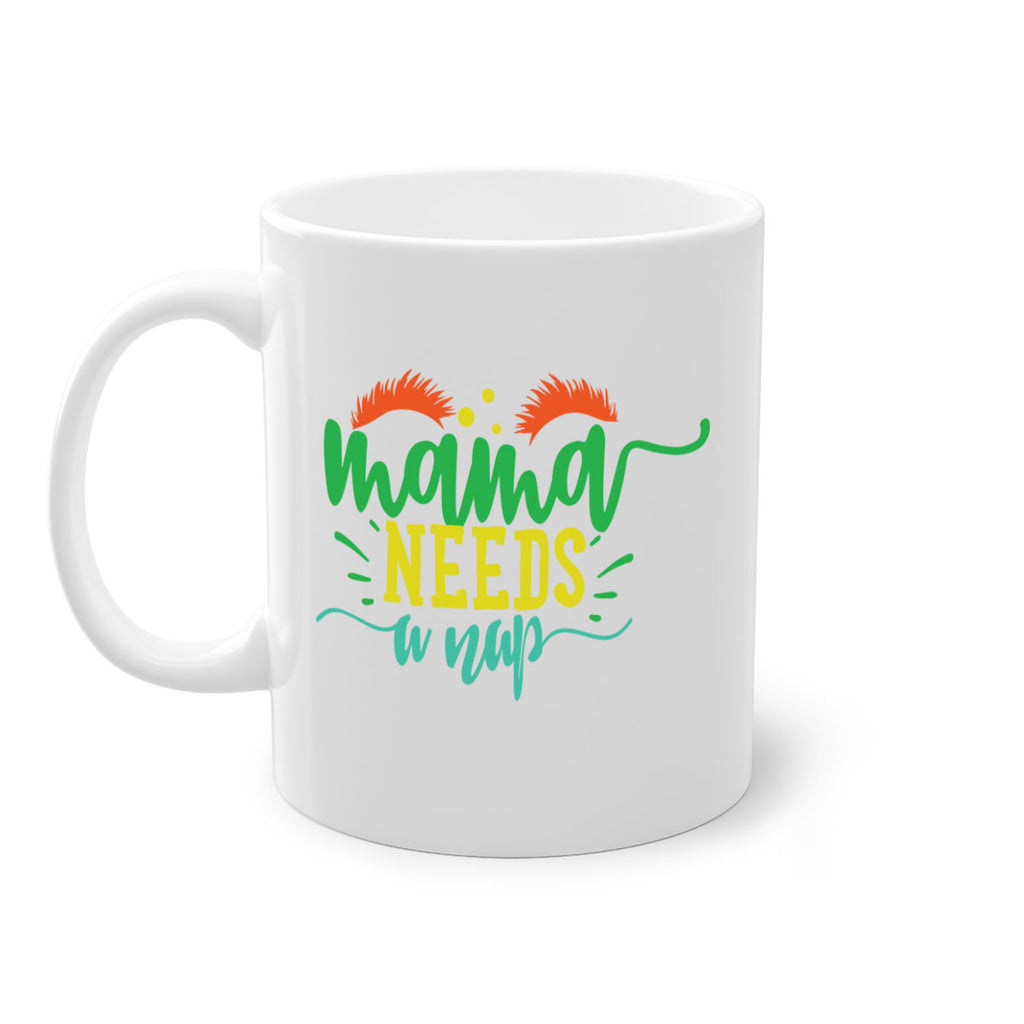mama needs a nap 382#- mom-Mug / Coffee Cup