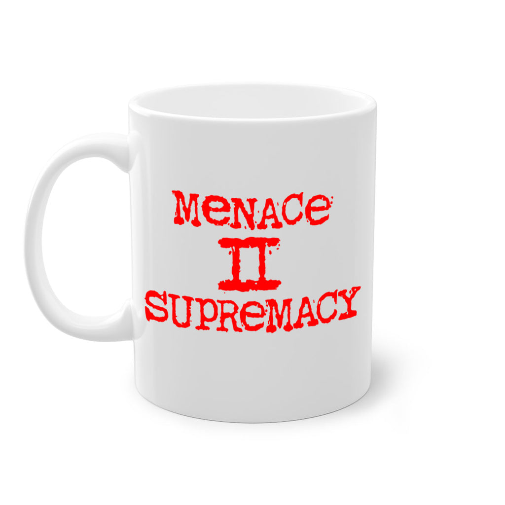 menace to supremacy 69#- black words - phrases-Mug / Coffee Cup
