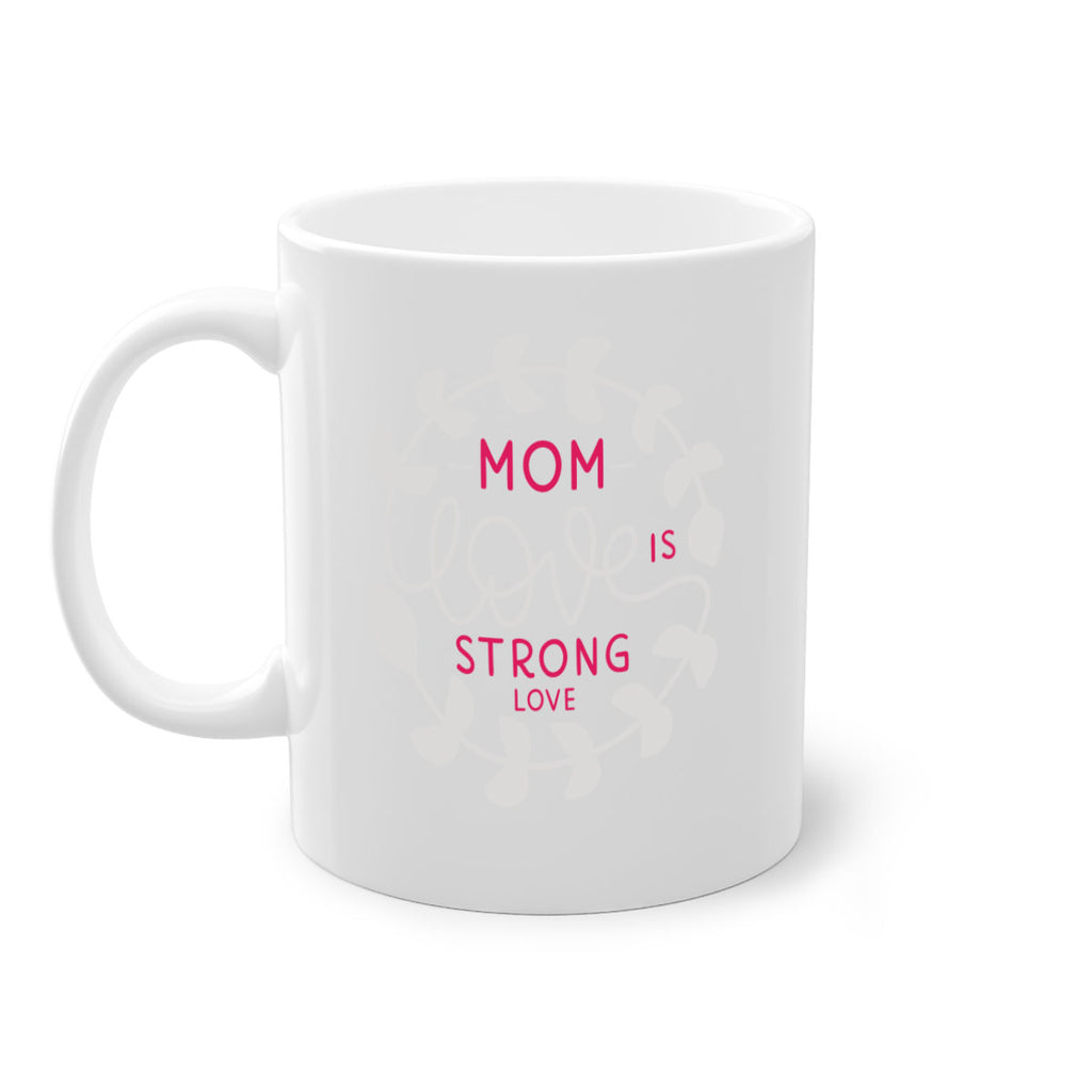 mom love is strong love 123#- mom-Mug / Coffee Cup